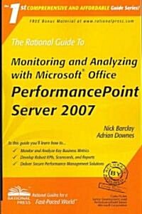 The Rational Guide To Monitoring and Analyzing with Microsoft Office PerformancePoint Server 2007 (Paperback)