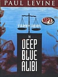 The Deep Blue Alibi: A Solomon vs. Lord Novel (MP3 CD)