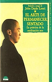 El arte de permanecer sentado/ The Art of Just Sitting (Paperback, Translation)