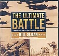 The Ultimate Battle: Okinawa 1945-The Last Epic Struggle of World War II (Audio CD)