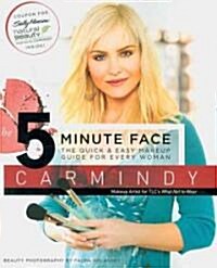 The 5-Minute Face: The Quick & Easy Makeup Guide for Every Woman (Paperback)