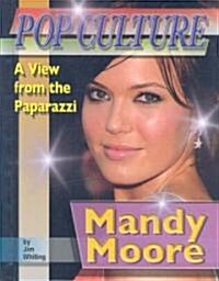 Mandy Moore (Library Binding)