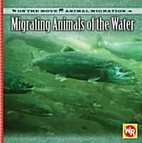 Migrating Animals of the Water (Library Binding)
