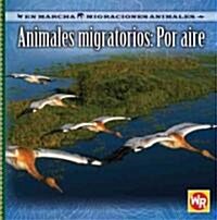 Animales Migratorios: Por Aire (Migrating Animals of the Air) (Library Binding)