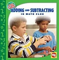 Adding and Subtracting in Math Club (Library Binding)