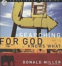 Searching for God Knows What (Audio CD)