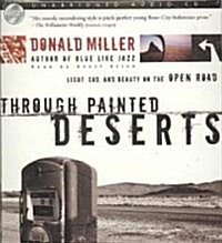 Through Painted Deserts: Light, God and Beauty on the Open Road (Audio CD)