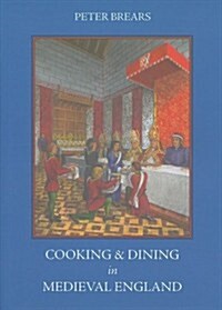 Cooking and Dining in Medieval England (Hardcover)
