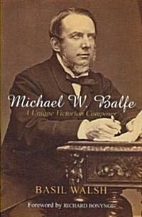 Michael W. Balfe (Hardcover)