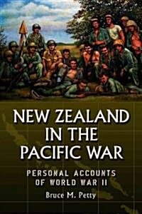 New Zealand in the Pacific War: Personal Accounts of World War II (Paperback)