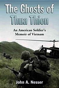 Ghosts of Thua Thien: An American Soldiers Memoir of Vietnam (Paperback)