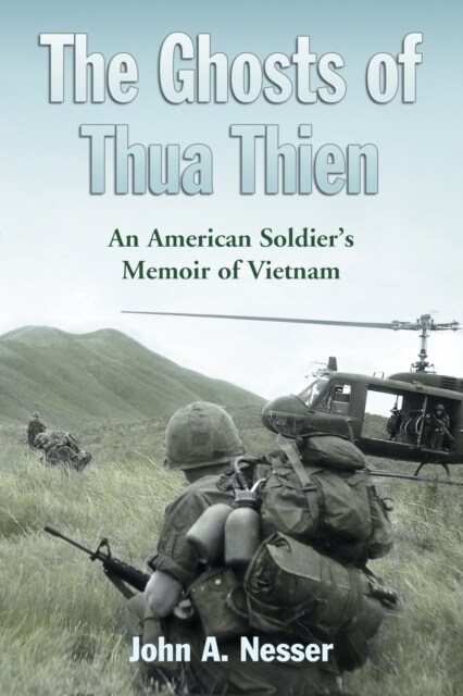 The Ghosts of Thua Thien: An American Soldiers Memoir of Vietnam (Paperback)