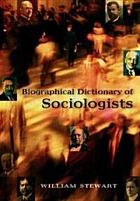 Biographical Dictionary of Sociologists (Hardcover)