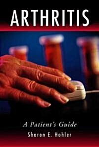 Arthritis: A Patients Guide (Paperback)