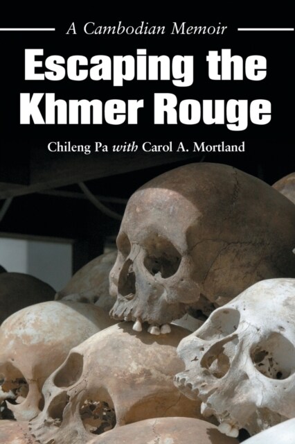 Escaping the Khmer Rouge: A Cambodian Memoir (Paperback)