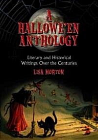 A Halloween Anthology: Literary and Historical Writings Over the Centuries (Paperback)