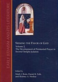 Seeking the Favor of God: Volume 2: The Development of Penitential Prayer in Second Temple Judaism (Paperback)