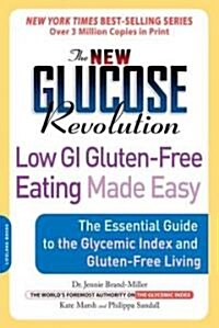 The New Glucose Revolution Low GI Gluten-Free Eating Made Easy: The Essential Guide to the Glycemic Index and Gluten-Free Living (Paperback)