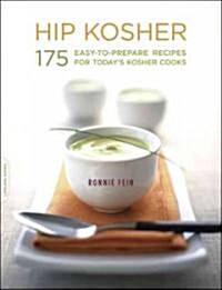 Hip Kosher: 175 Easy-To-Prepare Recipes for Todays Kosher Cooks (Paperback)