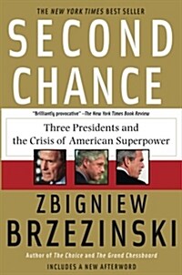 Second Chance: Three Presidents and the Crisis of American Superpower (Paperback)