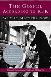 The Gospel According to Rfk: Why It Matters Now: New Expanded Edition (Paperback, New, Revised, E)