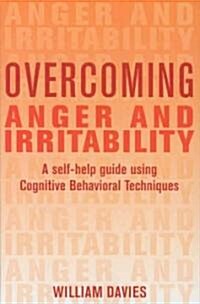 Overcoming Anger and Irritability: A Self-Help Guide Using Cognitive Behavioral Techniques (Paperback)