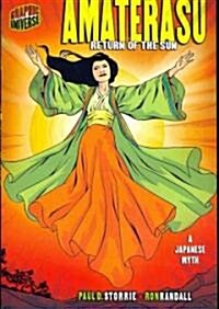 Amaterasu: Return of the Sun [A Japanese Myth] (Paperback)