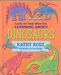 Crafts for Kids Who Are Learning about Dinosaurs (Library)