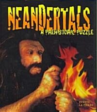 Neandertals: A Prehistoric Puzzle (Library Binding)
