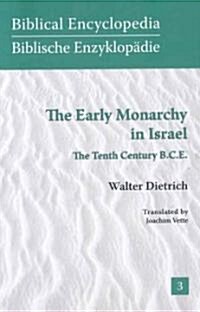 The Early Monarchy in Israel: The Tenth Century B.C.E. (Paperback)