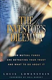 The Investors Dilemma : How Mutual Funds are Betraying Your Trust and What to Do About it (Hardcover)