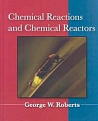 Chemical Reactions and Chemical Reactors (Hardcover)