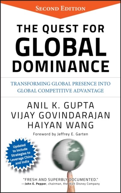 The Quest for Global Dominance: Transforming Global Presence Into Global Competitive Advantage (Hardcover, 2)