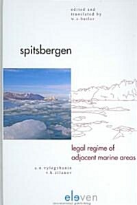 Spitsbergen: Legal Regime of Adjacent Marine Areas Volume 2 (Hardcover)