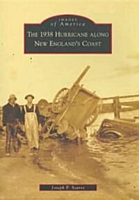 The 1938 Hurricane Along New Englands Coast (Paperback)