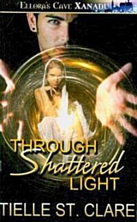 Through Shattered Light (Paperback)