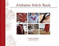 Alabama Stitch Book: Projects and Stories Celebrating Hand-Sewing, Quilting and Embroidery for Contemporary Sustainable Style (Hardcover)
