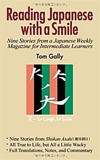 Reading Japanese with a Smile: Nine Stories from a Japanese Weekly Magazine for Intermediate Learners (Paperback)