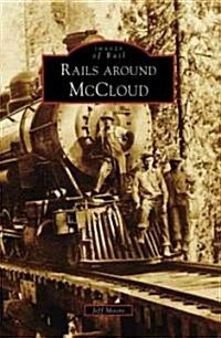 Rails Around McCloud (Paperback)