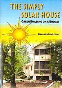 The Simply Solar House: Green Building on a Budget (Paperback)