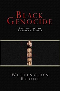 Black Self-Genocide: What Black Lives Matter Wont Say (Paperback)