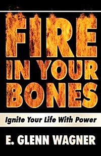 Fire in Your Bones! (Paperback)