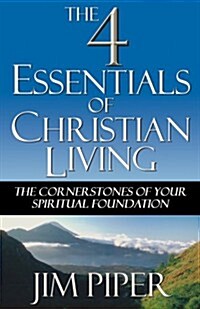 The Four Essentials of Christian Living (Paperback)
