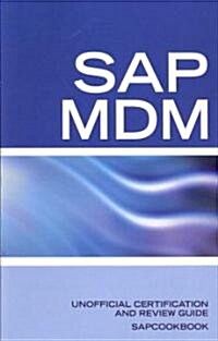 SAP Netweaver MDM: Master Data Management Certification: SAP MDM FAQ (Paperback)