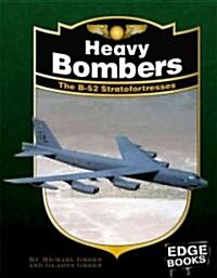 Heavy Bombers: The B-52 Stratofortresses (Library Binding, Revised)