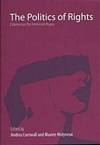 The Politics of Rights : Dilemmas for Feminist Praxis (Paperback)