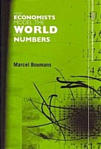 How Economists Model the World Into Numbers (Paperback, Revised and Rev)