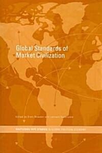 Global Standards of Market Civilization (Paperback)