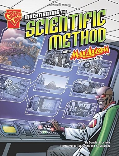 Investigating the Scientific Method with Max Axiom, Super Scientist (Paperback)