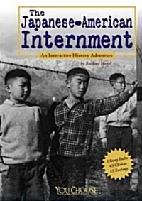 The Japanese American Internment: An Interactive History Adventure (Paperback)